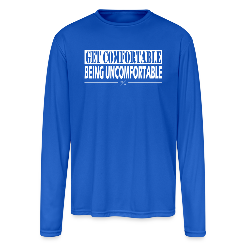 Get Comfortable Being Uncomfortable - Men's Moisture Wicking Performance Long Sleeve T-Shirt - royal blue