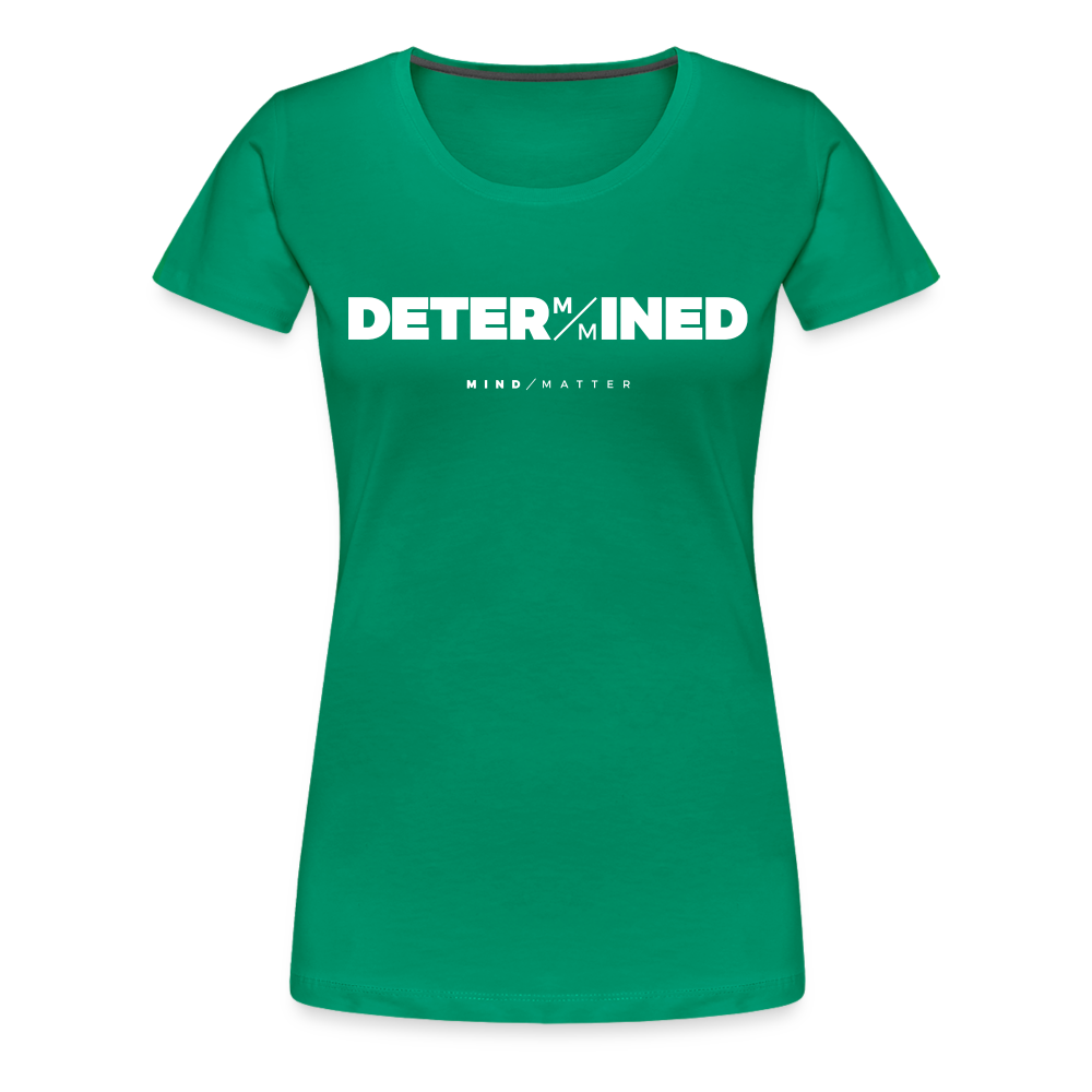 Determined- Women’s Premium T-Shirt - kelly green