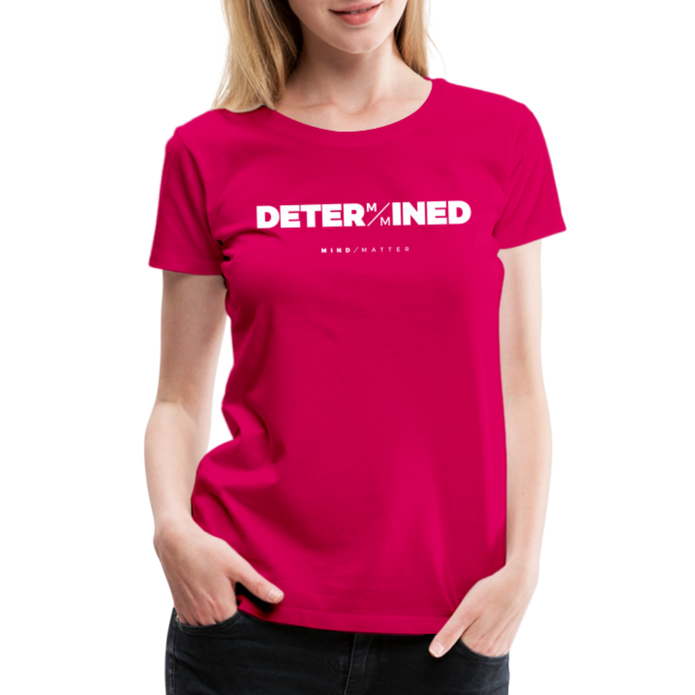 Determined- Women’s Premium T-Shirt - dark pink