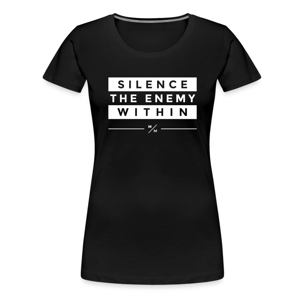 Silence The Enemy Within- Women’s Premium T-Shirt - black