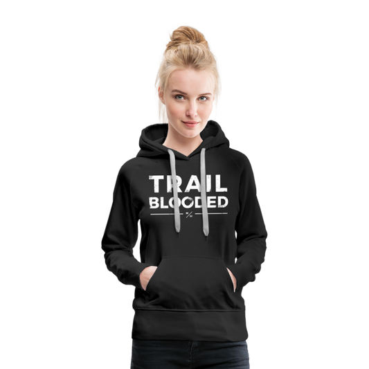 Trail Blooded- Women’s Premium Hoodie - black