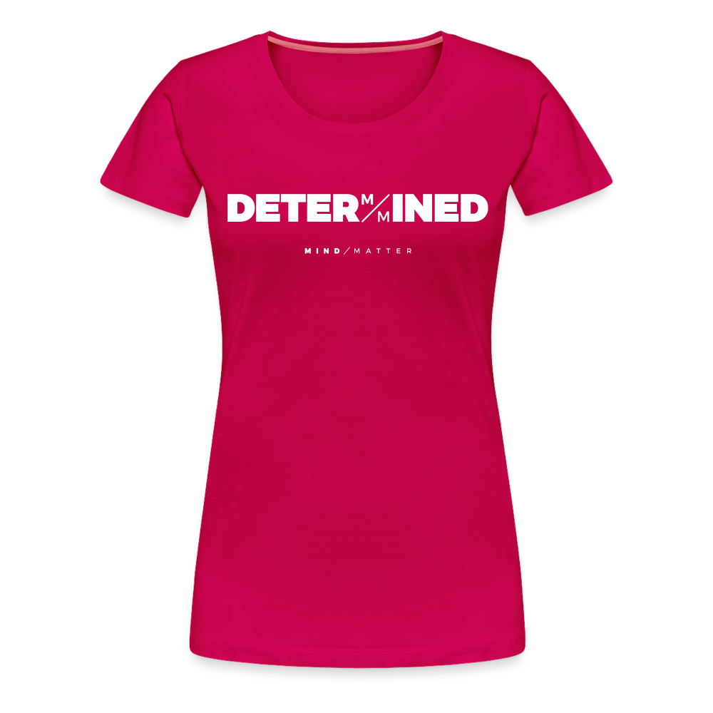 Determined- Women’s Premium T-Shirt - dark pink