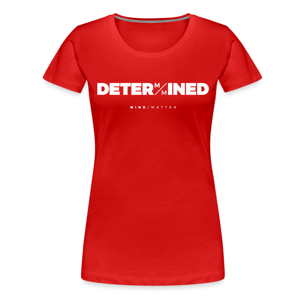Determined- Women’s Premium T-Shirt - red