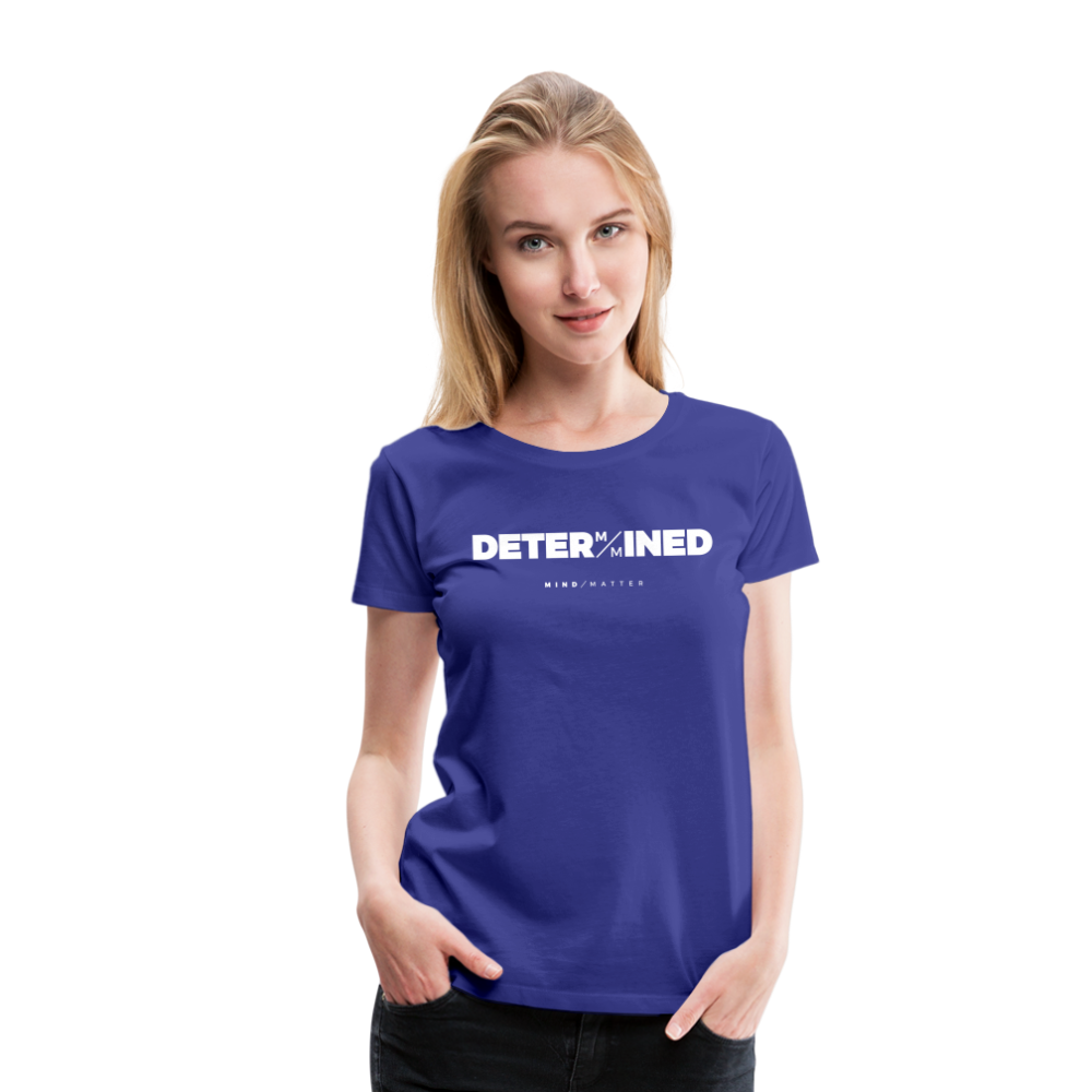 Determined- Women’s Premium T-Shirt - royal blue