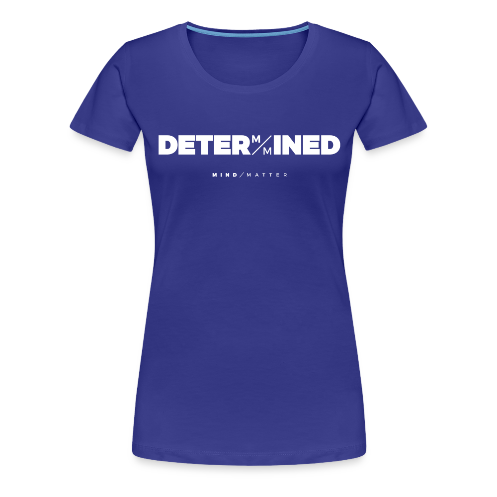 Determined- Women’s Premium T-Shirt - royal blue