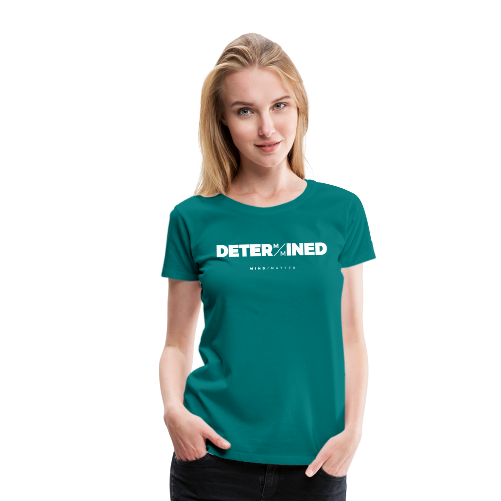 Determined- Women’s Premium T-Shirt - teal