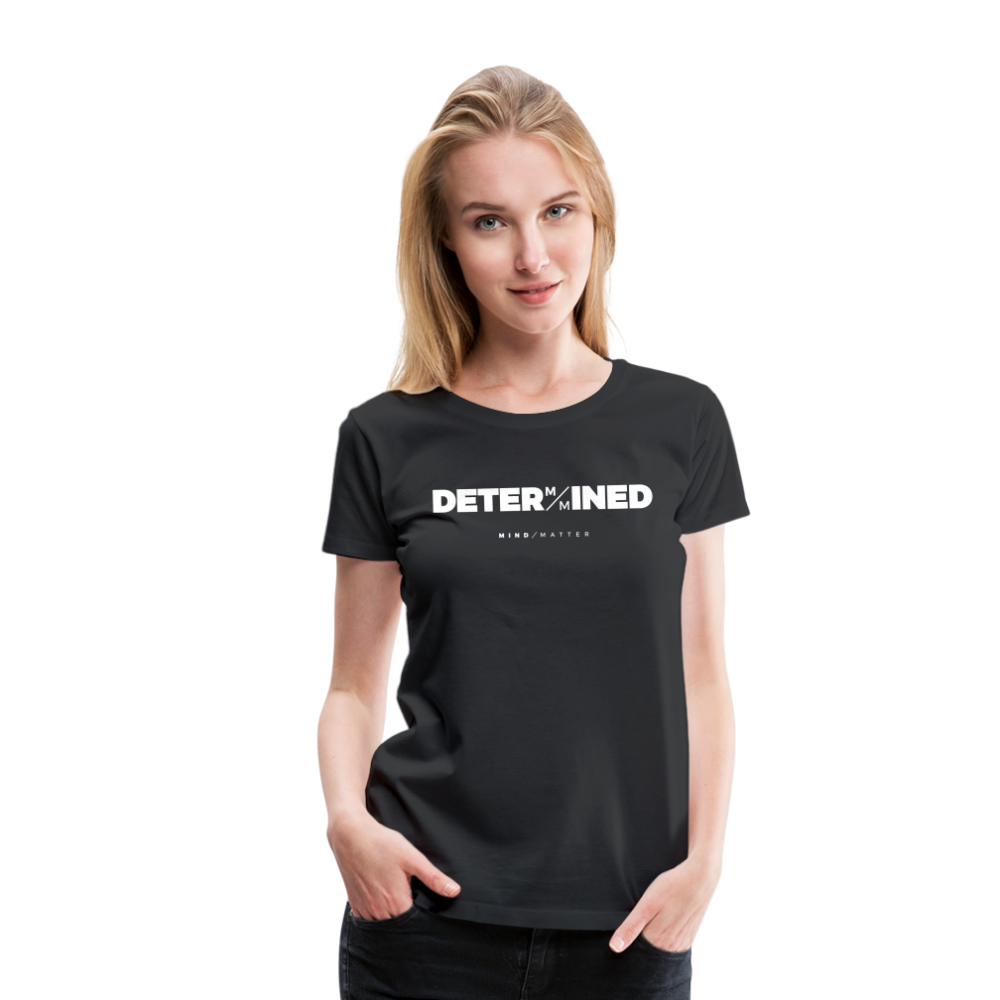 Determined- Women’s Premium T-Shirt - black