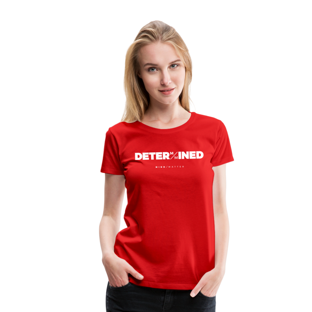 Determined- Women’s Premium T-Shirt - red