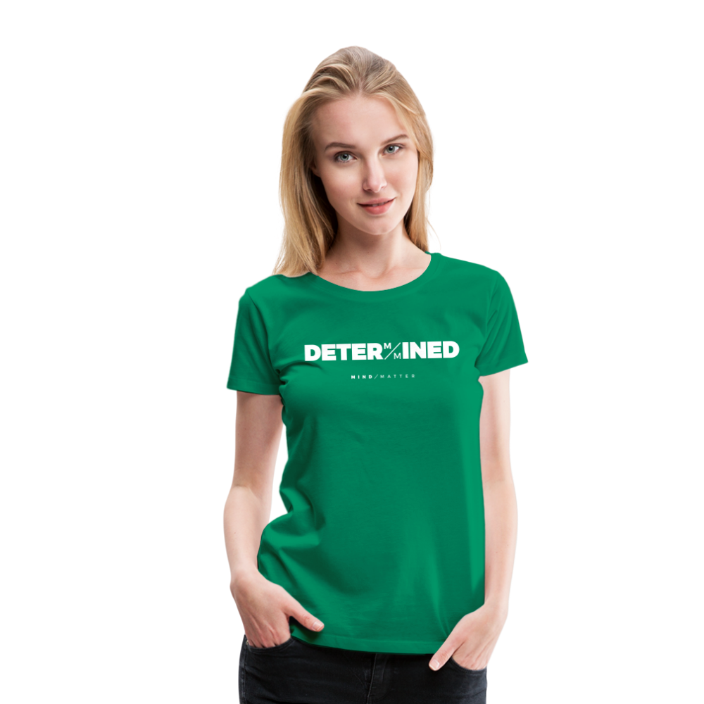 Determined- Women’s Premium T-Shirt - kelly green
