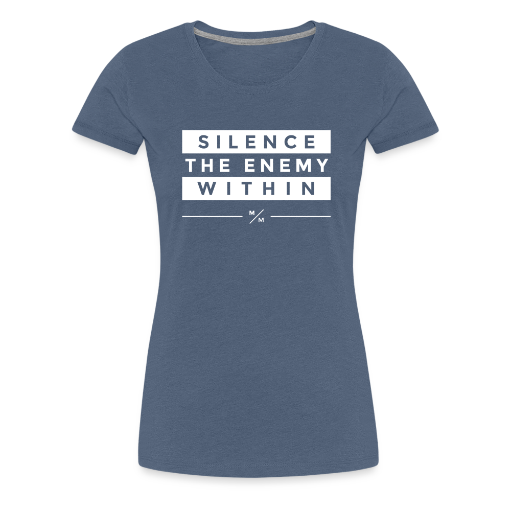 Silence The Enemy Within- Women’s Premium T-Shirt - heather blue