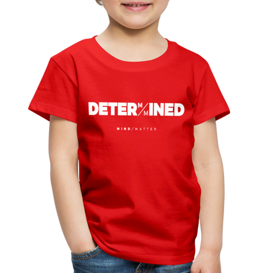 Determined- Toddler Premium T-Shirt - red