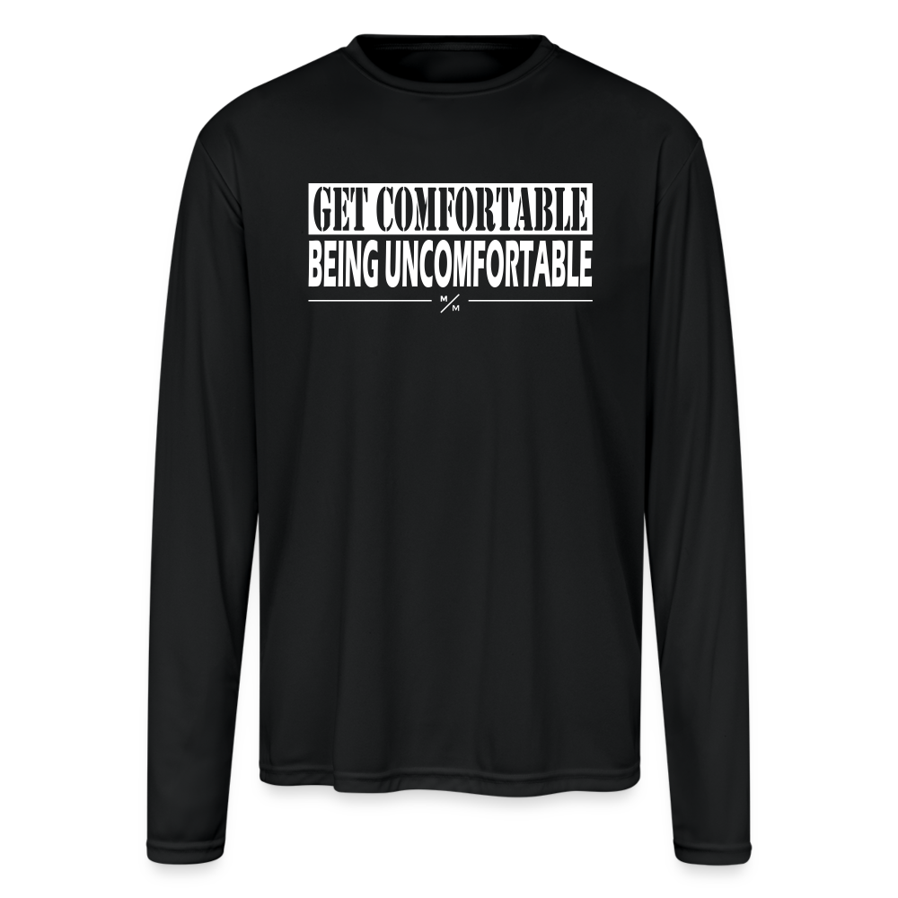 Get Comfortable Being Uncomfortable - Men's Moisture Wicking Performance Long Sleeve T-Shirt - black