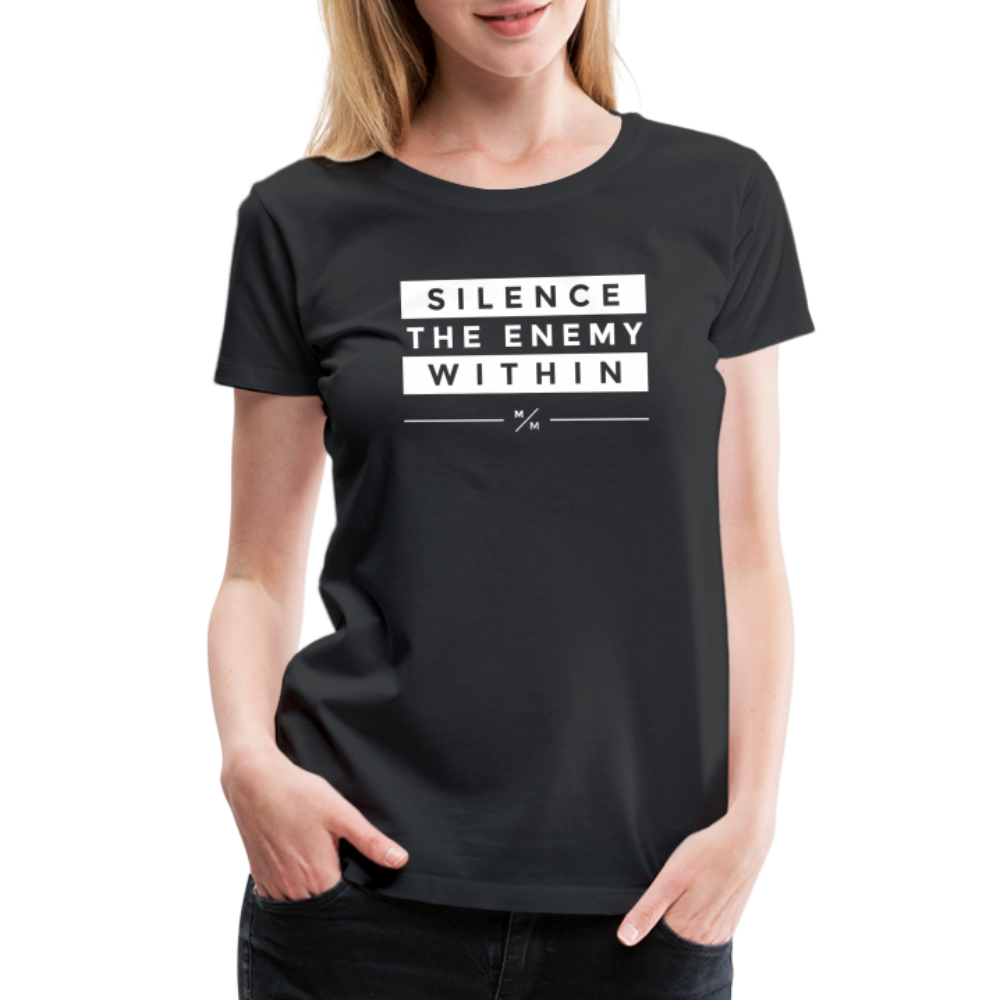 Silence The Enemy Within- Women’s Premium T-Shirt - black