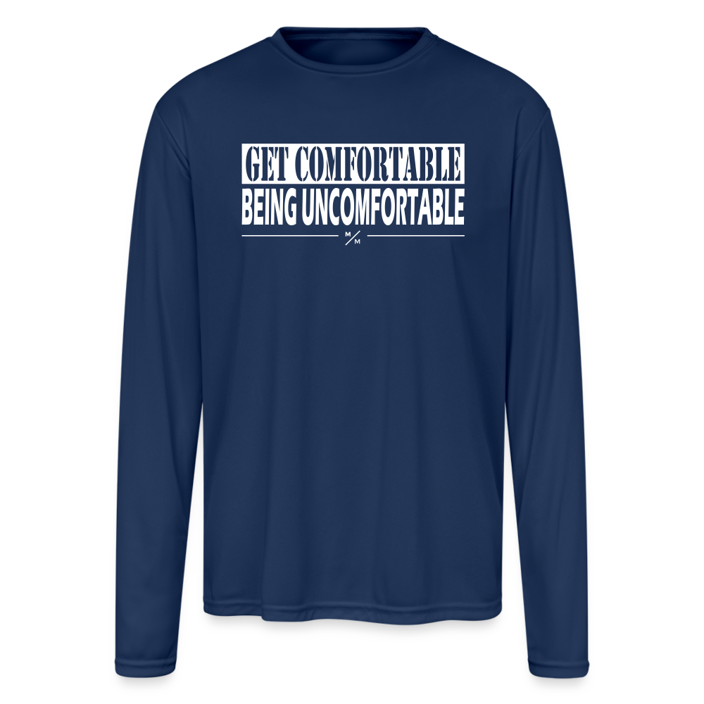 Get Comfortable Being Uncomfortable - Men's Moisture Wicking Performance Long Sleeve T-Shirt - navy