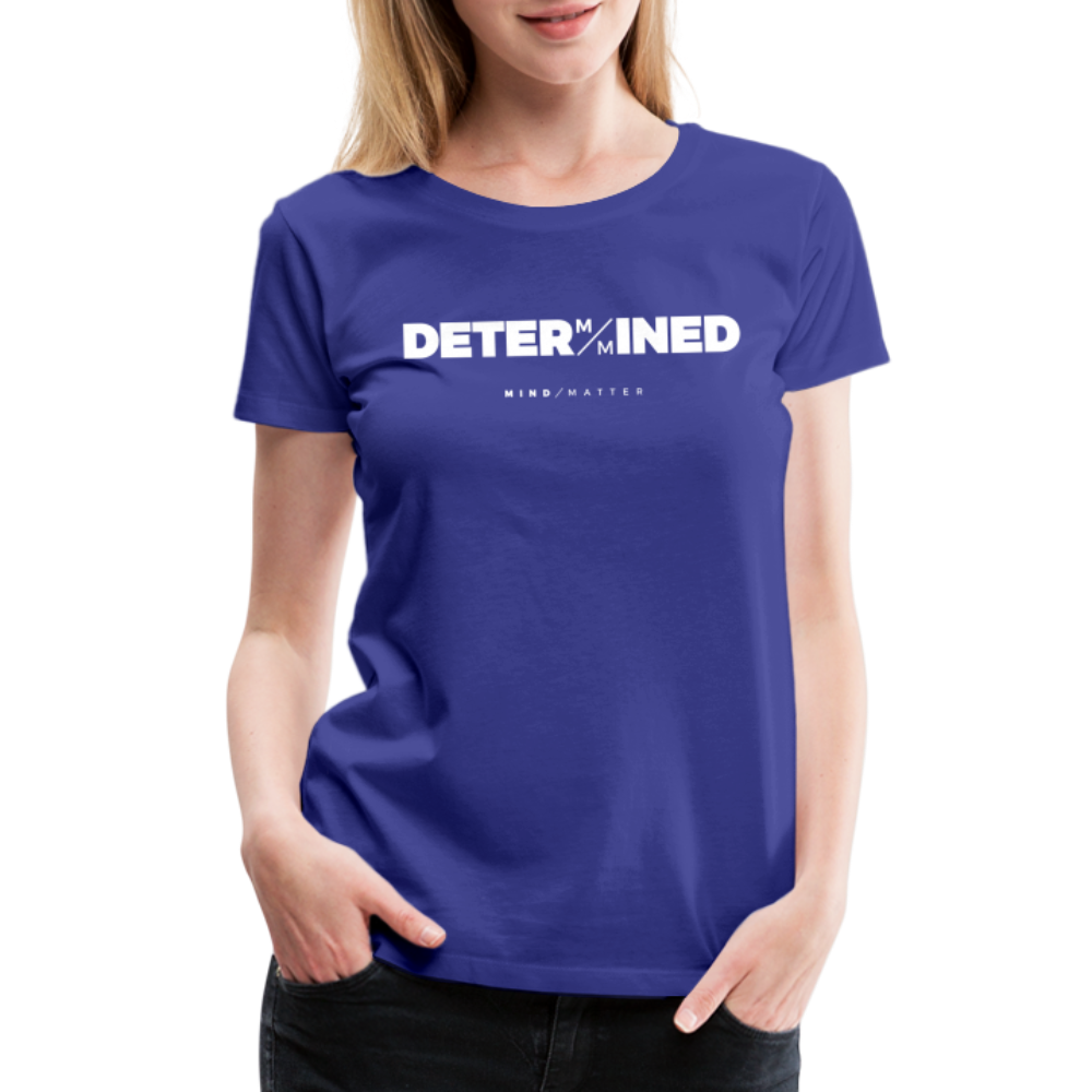 Determined- Women’s Premium T-Shirt - royal blue