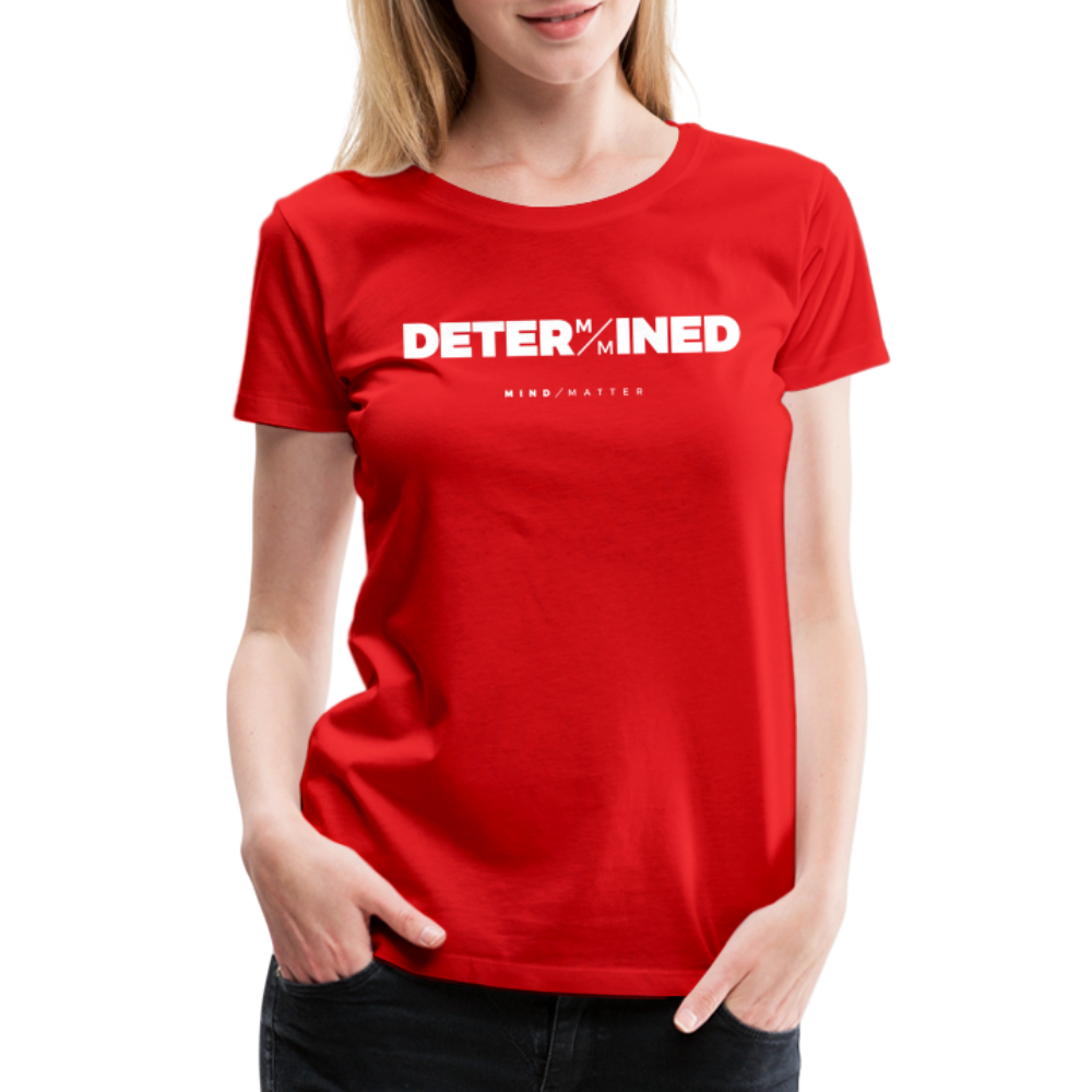 Determined- Women’s Premium T-Shirt - red