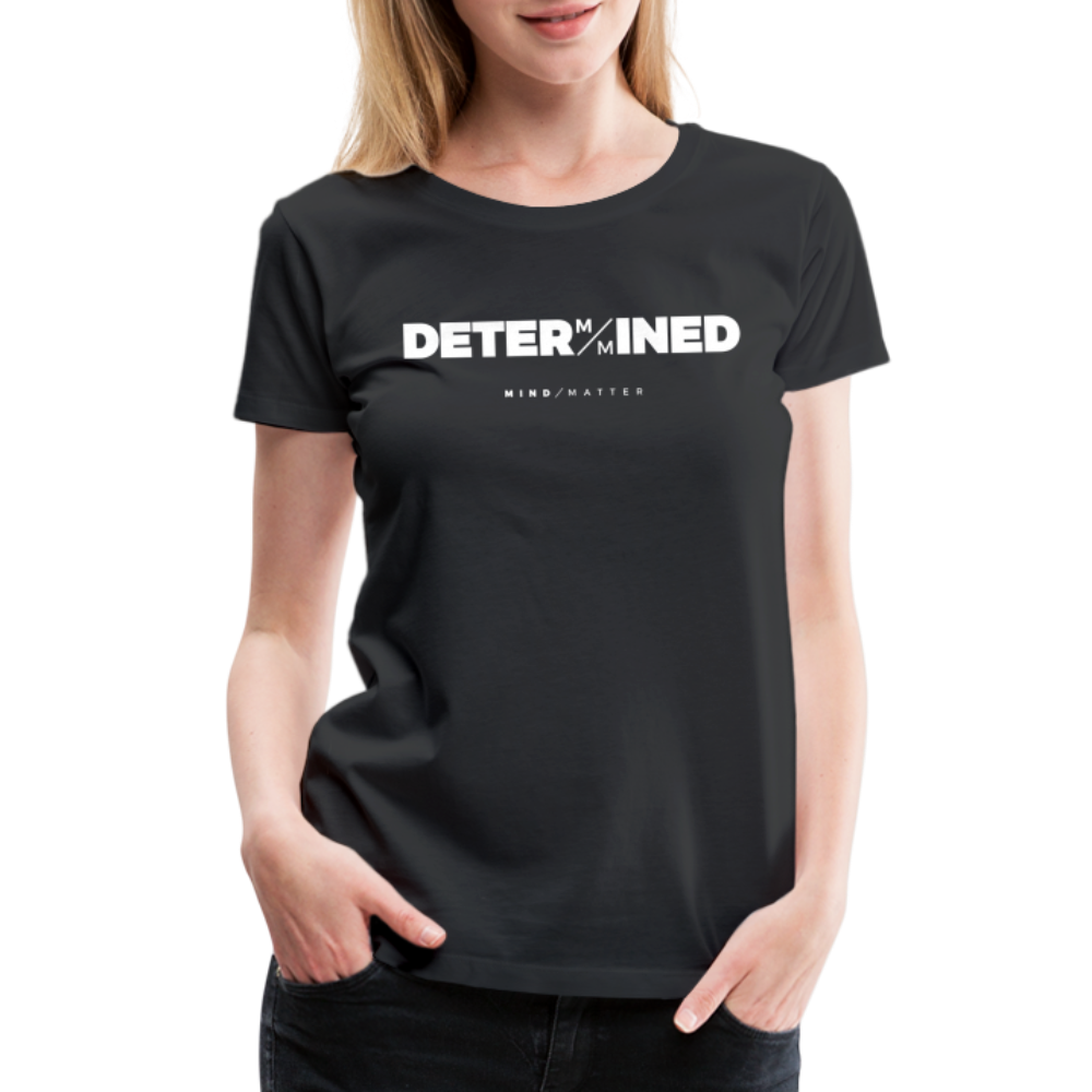Determined- Women’s Premium T-Shirt - black