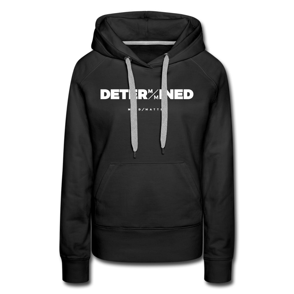 Determined MM- Women’s Premium Hoodie - black