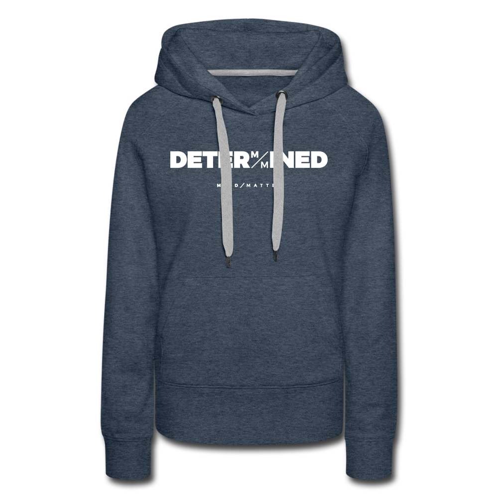 Determined MM- Women’s Premium Hoodie - heather denim