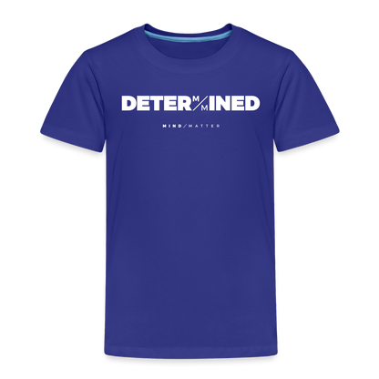 Determined- Toddler Premium T-Shirt - royal blue