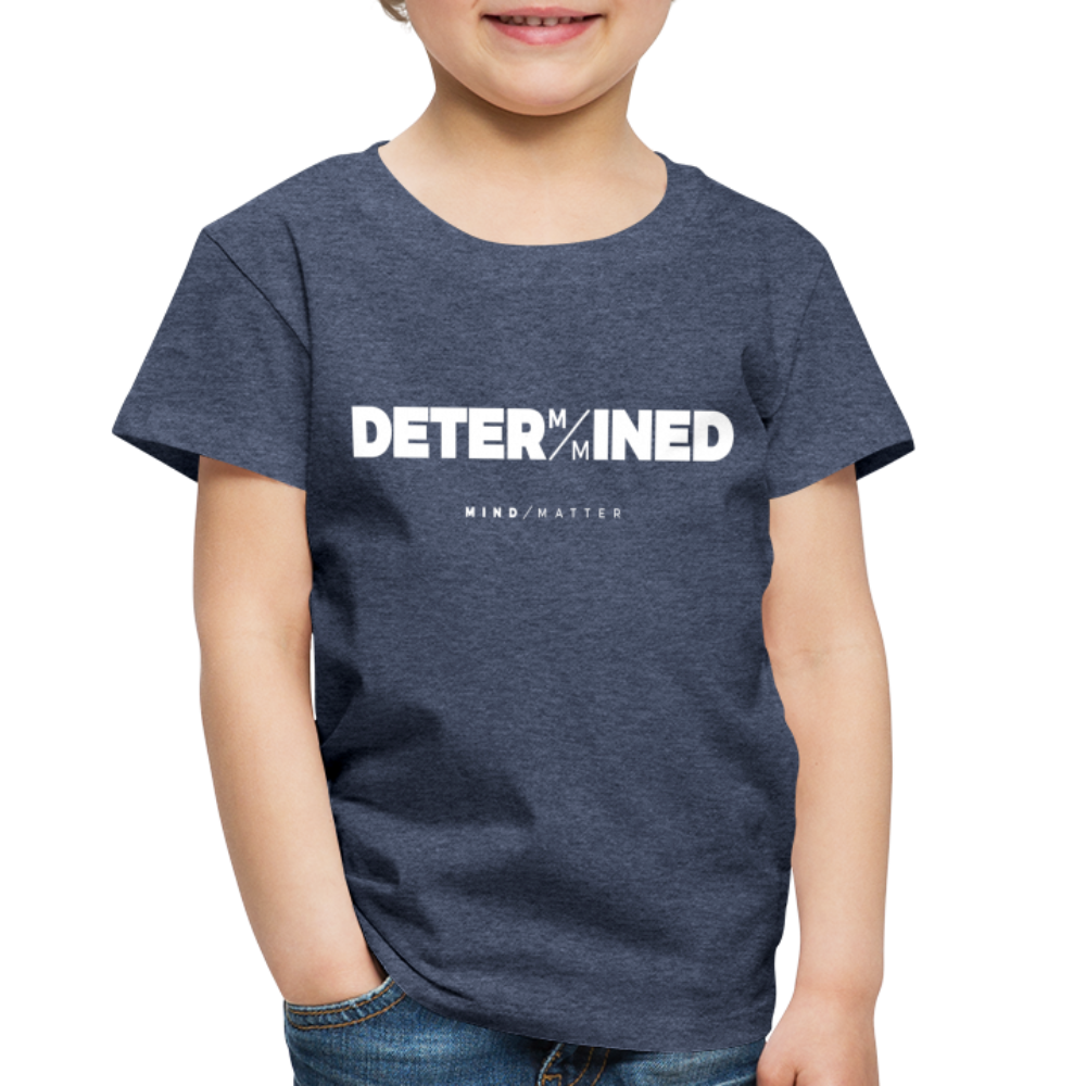 Determined- Toddler Premium T-Shirt - heather blue