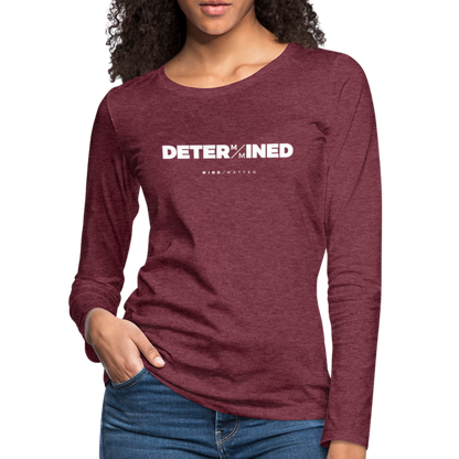 Determined- Women's Premium Long Sleeve T-Shirt - heather burgundy