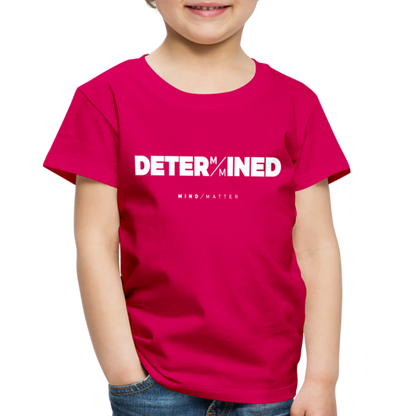 Determined- Toddler Premium T-Shirt - dark pink