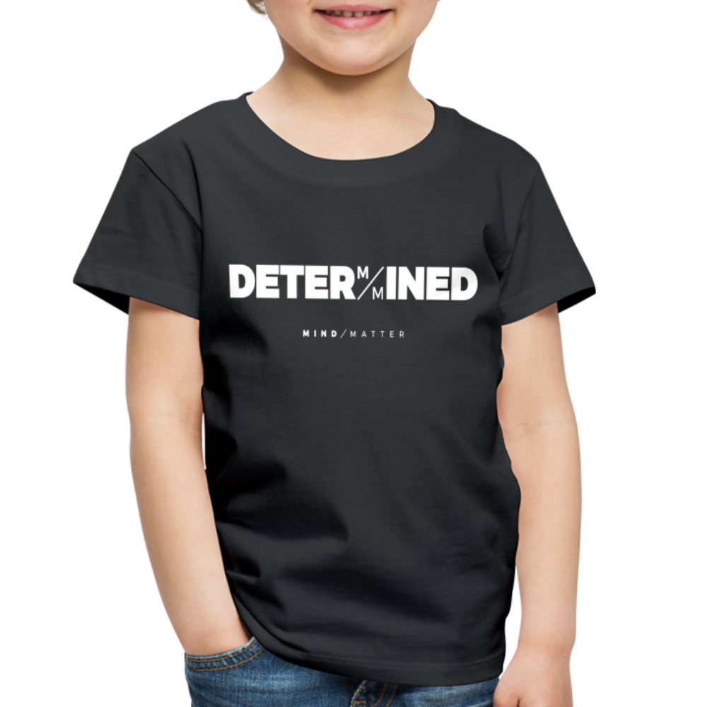 Determined- Toddler Premium T-Shirt - black