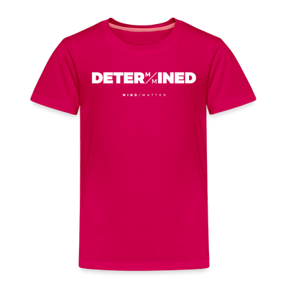 Determined- Toddler Premium T-Shirt - dark pink