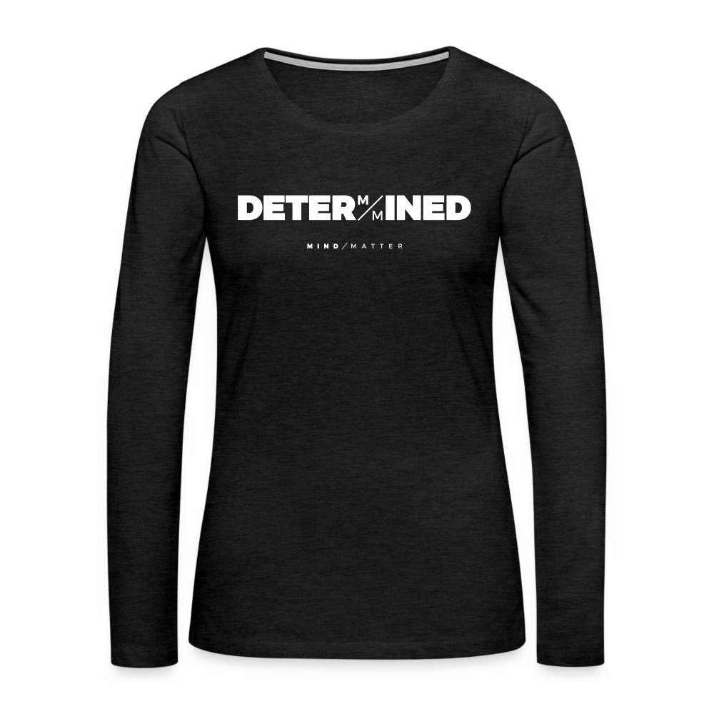Determined- Women's Premium Long Sleeve T-Shirt - charcoal grey