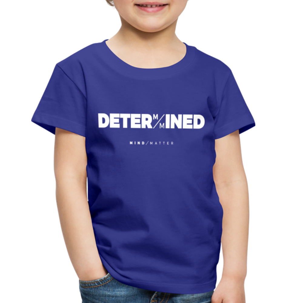 Determined- Toddler Premium T-Shirt - royal blue