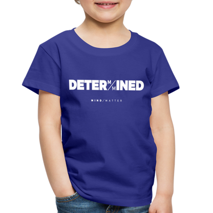 Determined- Toddler Premium T-Shirt - royal blue