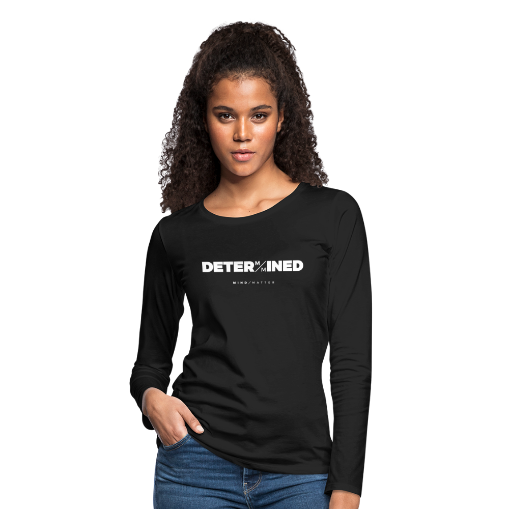 Determined- Women's Premium Long Sleeve T-Shirt - black