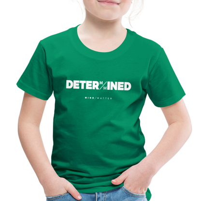 Determined- Toddler Premium T-Shirt - kelly green