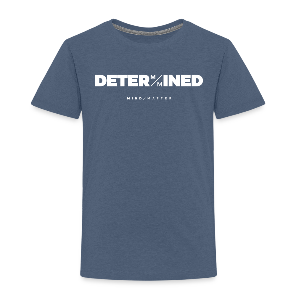 Determined- Toddler Premium T-Shirt - heather blue