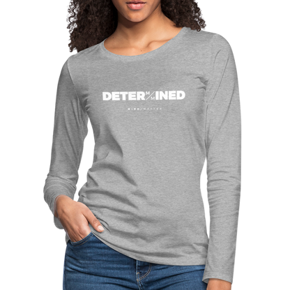 Determined- Women's Premium Long Sleeve T-Shirt - heather gray
