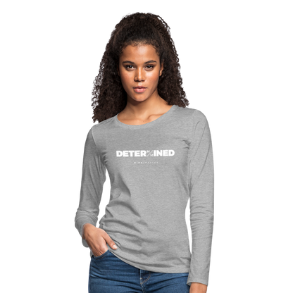 Determined- Women's Premium Long Sleeve T-Shirt - heather gray