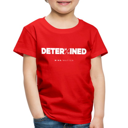 Determined- Toddler Premium T-Shirt - red