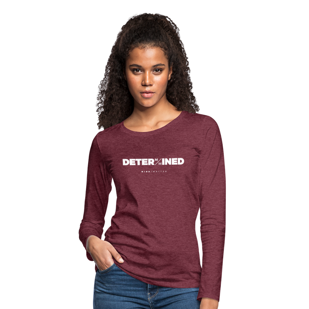 Determined- Women's Premium Long Sleeve T-Shirt - heather burgundy