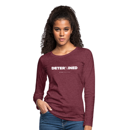 Determined- Women's Premium Long Sleeve T-Shirt - heather burgundy
