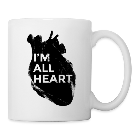 Im All Heart- Coffee/Tea Mug - white