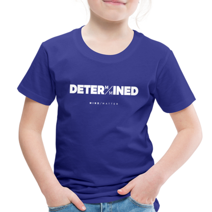 Determined- Toddler Premium T-Shirt - royal blue