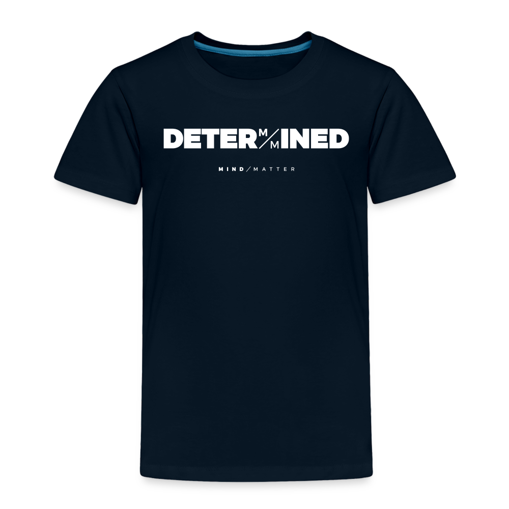 Determined- Toddler Premium T-Shirt - deep navy