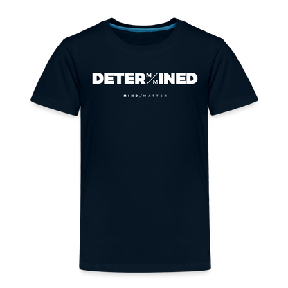 Determined- Toddler Premium T-Shirt - deep navy