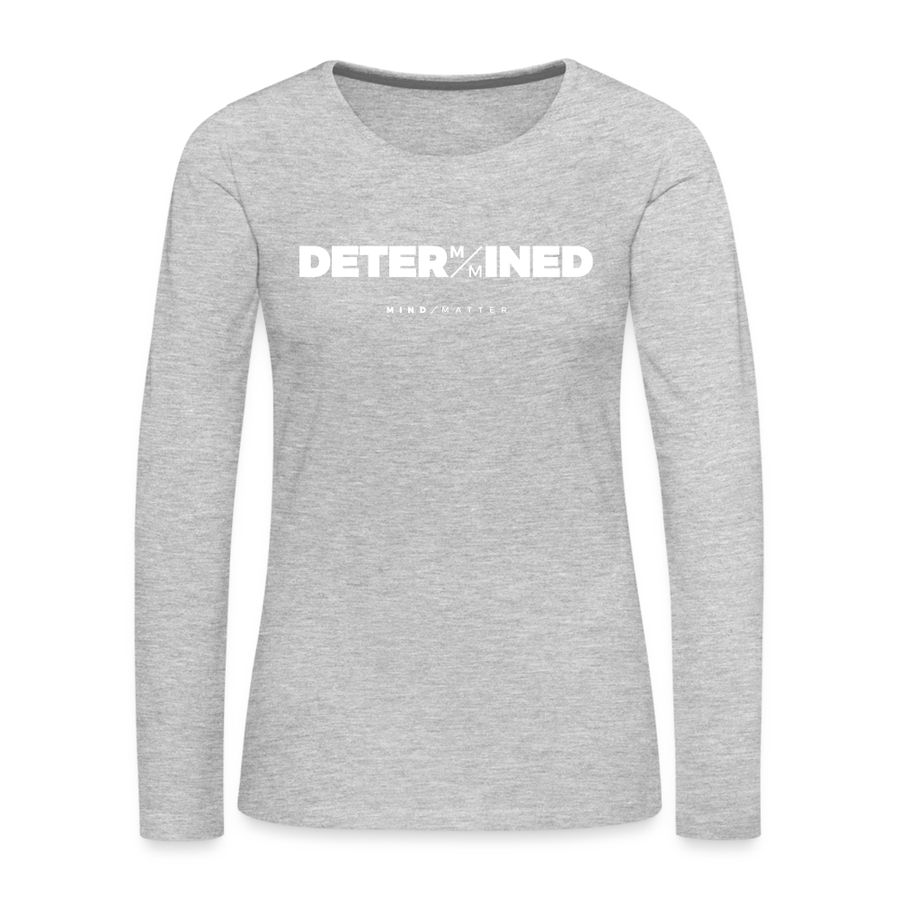 Determined- Women's Premium Long Sleeve T-Shirt - heather gray