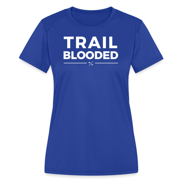 Trail Blooded- Women's Moisture Wicking Performance T-Shirt - royal blue