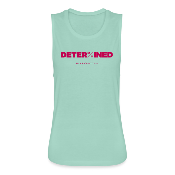 Determined- Women's Flowy Muscle Tank - dusty mint blue