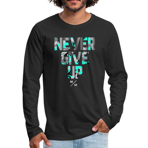 Never Give Up- Men's Premium Long Sleeve T-Shirt - black