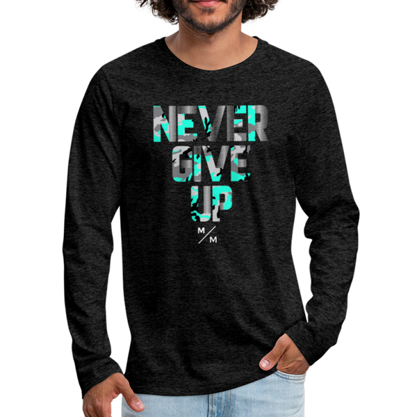 Never Give Up- Men's Premium Long Sleeve T-Shirt - charcoal gray