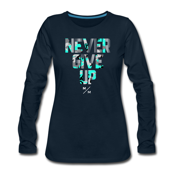 Never Give Up- Women's Premium Long Sleeve T-Shirt - deep navy